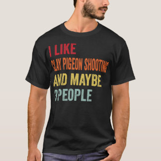 Ich mag Clay Taube Shooting vielleicht 3 Personen T-Shirt