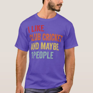 Ich mag Club Cricket vielleicht 3 Personen 1 T-Shirt