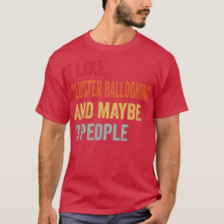 Ich mag Cluster Ballooning Vielleicht 3 Personen T-Shirt