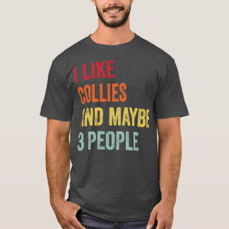 Ich mag Colliese vielleicht 3 Leute T-Shirt