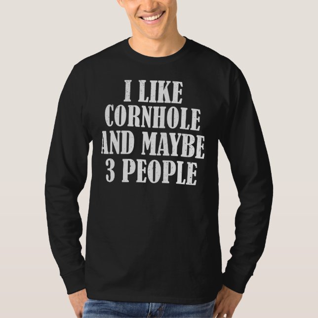 Ich mag Cornhole und vielleicht 3 Leute T-Shirt (Vorderseite)