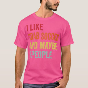 Ich mag Crab Soccer vielleicht 3 Leute T-Shirt