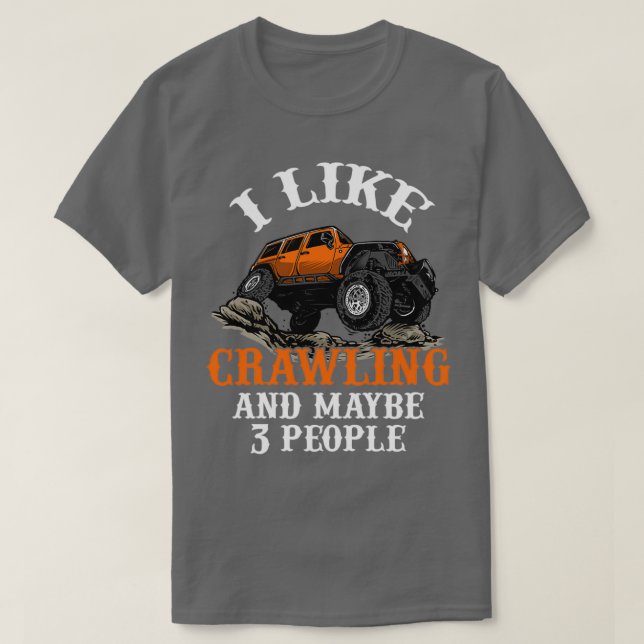 Ich mag Crawling und vielleicht 3 Leute Rock Crawl T-Shirt (Design vorne)