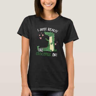 Ich mag Crocodile einfach nur. für Croc T-Shirt