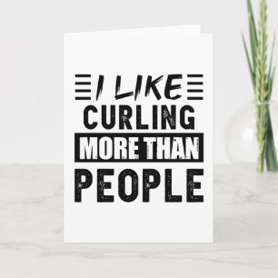 Ich mag Curling mehr als People Funny Karte