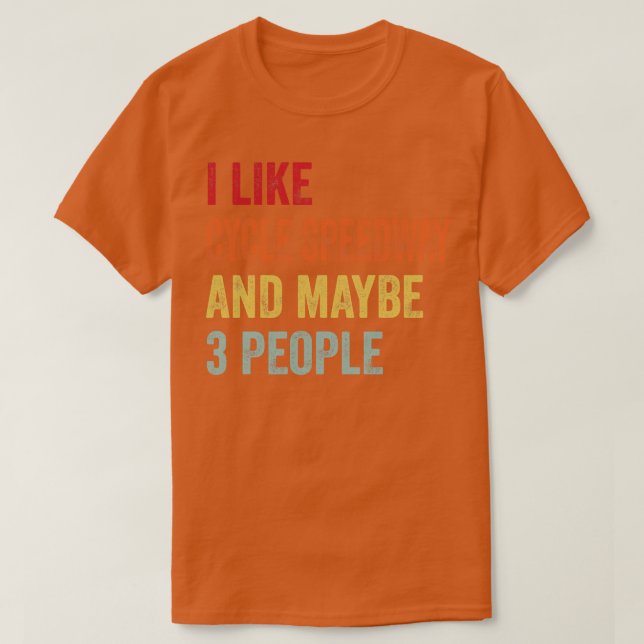 Ich mag Cycle Speedway vielleicht 3 Leute T-Shirt (Design vorne)