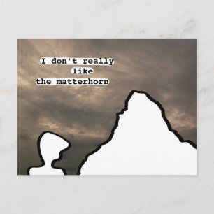 Ich mag das Matterhorn nicht sonderlich Postkarte
