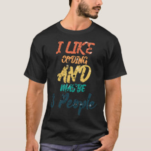 Ich mag das Programmieren und vielleicht 3 Persone T-Shirt