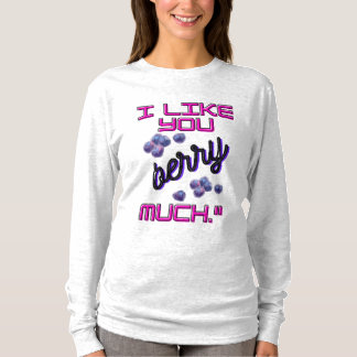 ICH MAG, DASS SIE VIEL BERRY HABEN T-Shirt