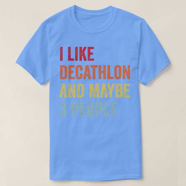 Ich mag Decathlon vielleicht 3 Leute T-Shirt (Design vorne)