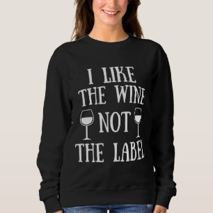 Ich mag den Wein nicht das Etikett 1 Sweatshirt