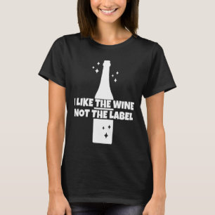 Ich mag den Wein nicht das Etikett T-Shirt