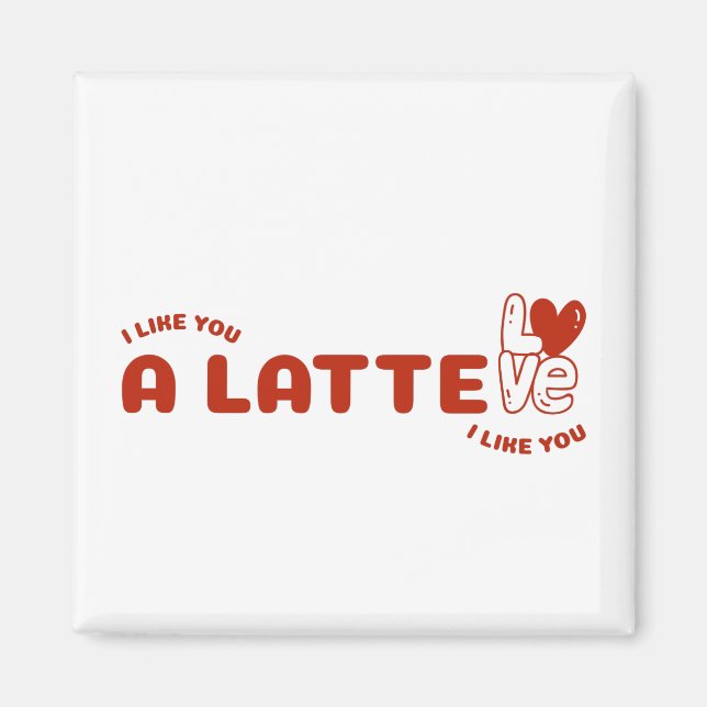 Ich mag dich als Latte Magnet (Vorne)