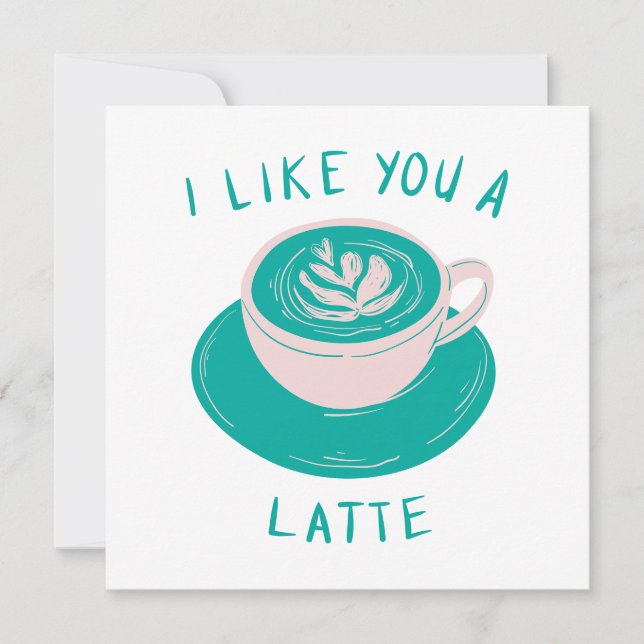 Ich mag dich ein Latte Karte (Vorderseite)
