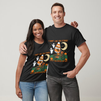 Ich mag dich nicht, egal, wie lustig Halloween-Can T-Shirt