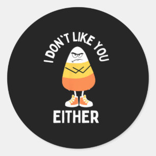 Ich mag dich nicht, oder auch Candy Corn Sarcastic Runder Aufkleber
