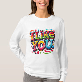 Ich mag dich T-Shirt