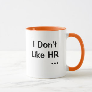 Ich mag die Personalabteilung nicht Ich liebe die Tasse
