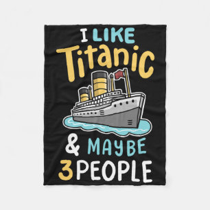 Ich mag die Titanic und vielleicht 3 Leute lustige Fleecedecke