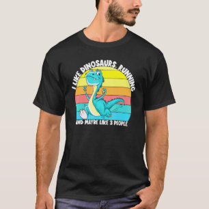 Ich mag Dinosaurier laufen vielleicht 3 Leute Runn T-Shirt