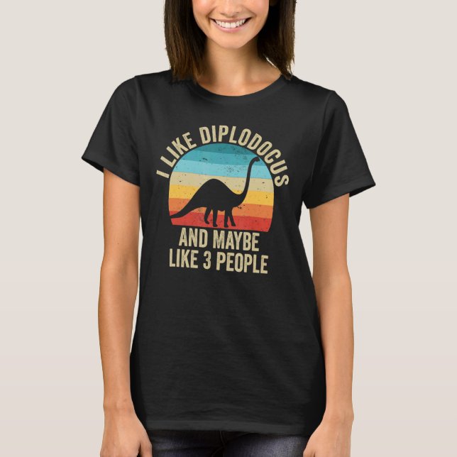 Ich mag Diplodocus und vielleicht 3 Leute Dinosaur T-Shirt (Vorderseite)