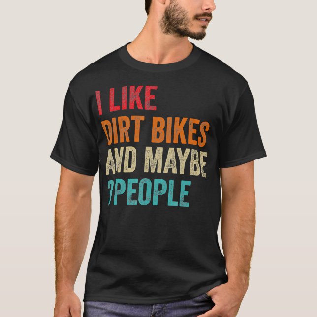Ich mag Dirt Bikes vielleicht 3 Leute MX Motocross T-Shirt (Vorderseite)