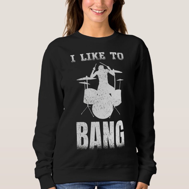 Ich mag Drummer Sweatshirt (Vorderseite)