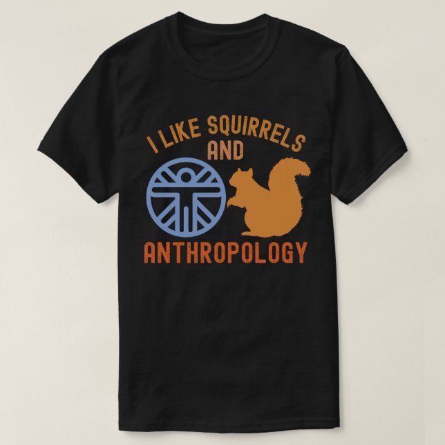 Ich mag Eichhörnchen und Anthropologie, Anthro-Zit T-Shirt (Design vorne)