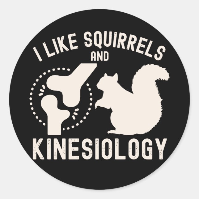 Ich mag Eichhörnchen und Kinesiologie Runder Aufkleber (Vorderseite)