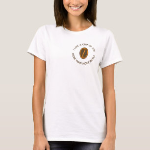 Ich mag eine Tasse Kaffee mehr... Lustige Kaffee T-Shirt