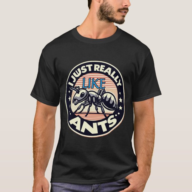 Ich mag einfach Ameisen für Liebhaber T-Shirt (Vorderseite)