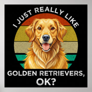 Ich mag einfach Golden Retriever, OK? Poster