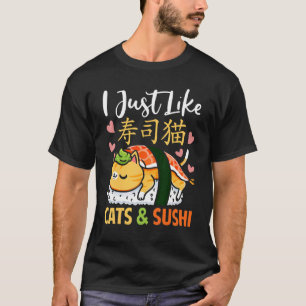 Ich mag einfach Katzen & Sushi Cat Sushi T-Shirt