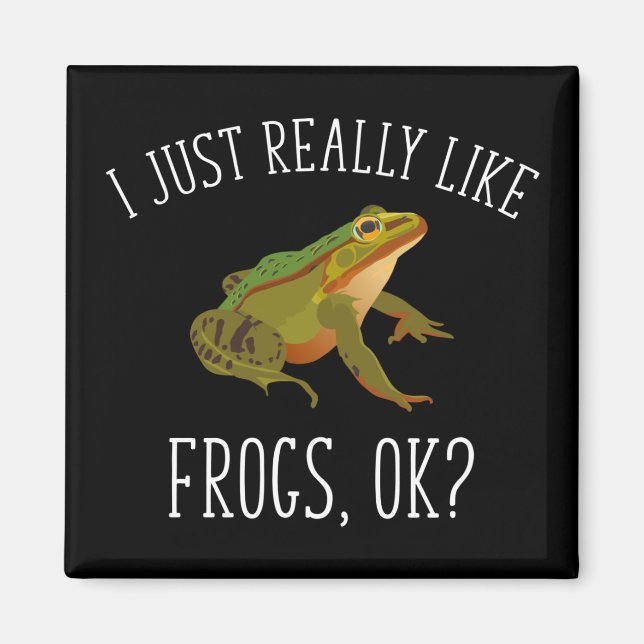 Ich mag einfach nur Frösche, ok? Funny Frog Lover Magnet (Vorne)