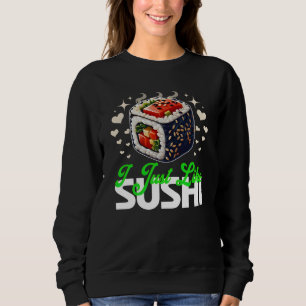 ich mag einfach nur sushi-zitat für liebhaber sweatshirt