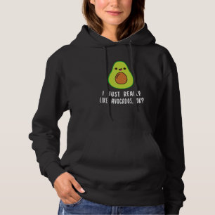 Ich mag einfach wirklich Avocados okay Avocado Hoodie