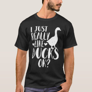 Ich mag einfach wirklich Enten ok - Lustiger Enten T-Shirt