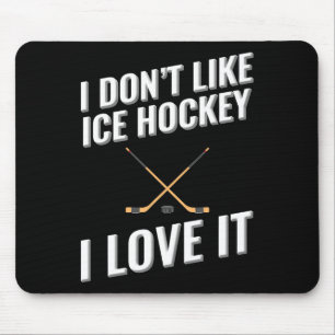 Ich mag Eishockey-Liebe nicht. Mousepad