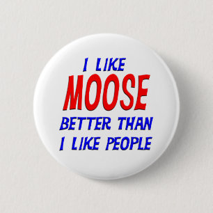 Ich mag Elche besser, als ich Leute-Knopf mag Button