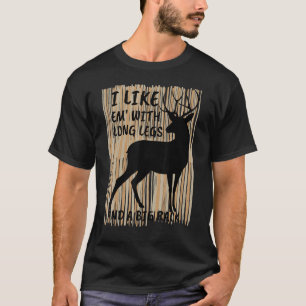 Ich mag Em mit langen Beinen und großer Rackenjagd T-Shirt
