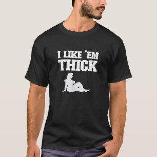 Ich mag Em Thick Chubby Chaser Mens Funny T-Shirt
