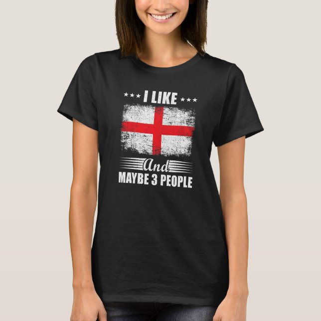 Ich mag England und vielleicht 3 Leute T-Shirt (Vorderseite)