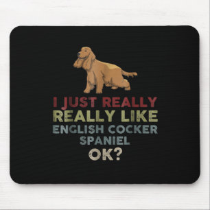 Ich mag Englisch Cocker Spanisch wirklich sehr Mousepad