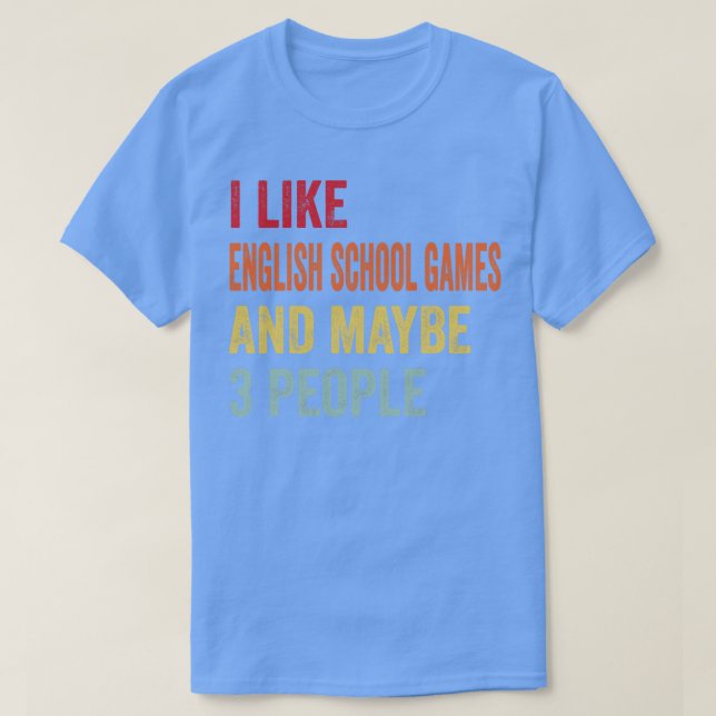 Ich mag English School Games Vielleicht 3 Leute T-Shirt (Design vorne)