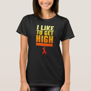 Ich mag es, einen hohen Felsklettersteig zu bekomm T-Shirt