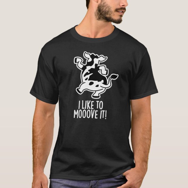 Ich mag es, es lustige Kuh pun dunkel BG T-Shirt (Vorderseite)