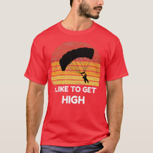 Ich mag es, Fallschirmspringen zu bekommen T-Shirt