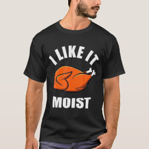 Ich mag es feucht Lustiger Erntedankfest T-Shirt