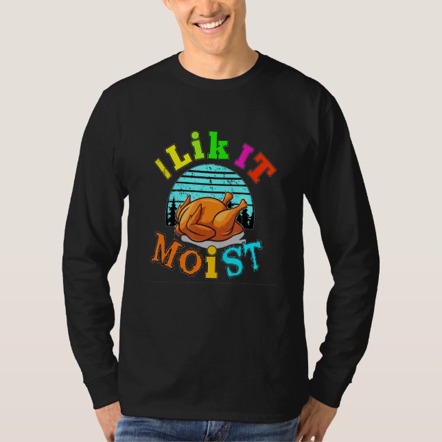 Ich mag es feucht T-Shirt (Vorderseite)