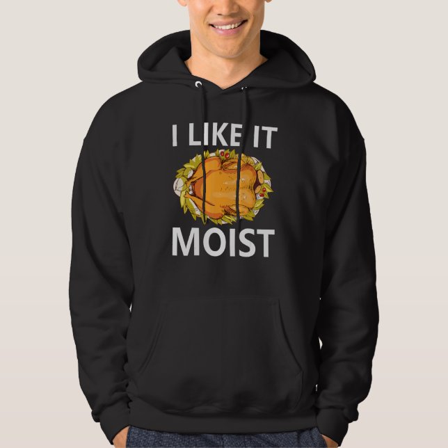Ich mag es feuchte Erntedank Abendessen Kostümturk Hoodie (Vorderseite)